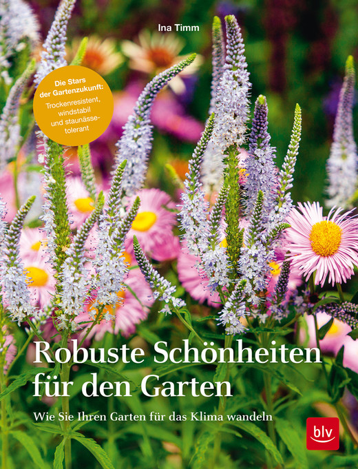 Robuste Schönheiten für den Garten