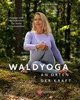 Waldyoga an Orten der Kraft