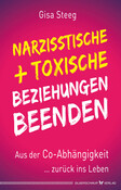 Narzisstische und toxische Beziehungen beenden