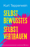 Selbstbewusstes Selbstvertrauen