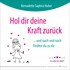 Hol dir deine Kraft zurück Hol dir deine Kraft zurück