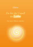 Du bist der Urquell der Liebe