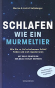 Schlafen wie ein Murmeltier. Wie Sie zu tief erholsamem Schlaf finden und sich regenerieren mit den 5 Prinzipien der Rel