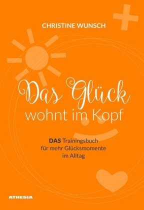 Das Glück wohnt im Kopf