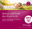 Befreie und heile das Kind in dir - MP3 Download
