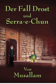 Der Fall Drost und Serra-e-Chun