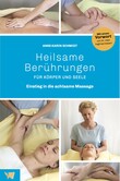 Heilsame Berührungen für Körper und Seele