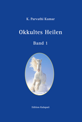 Okkultes Heilen - Band 1