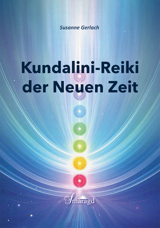 Kundalini-REIKI der Neuen Zeit Kundalini-REIKI der Neuen Zeit