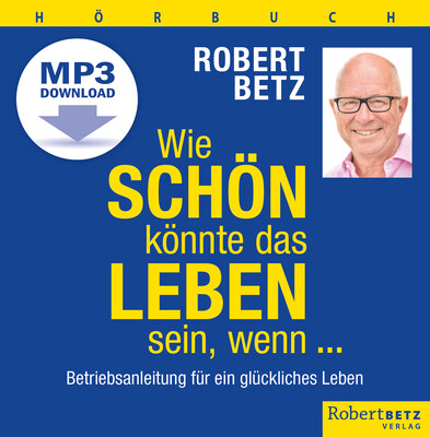 Wie schön könnte das Leben sein, wenn ... - Hörbuch - MP3 Download