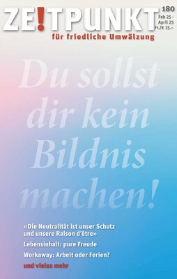 Zeitpunkt Nr. 180: Du sollst dir kein Bildnis machen