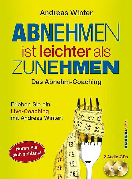 Abnehmen ist leichter als Zunehmen. Das Abnehm-Coaching, 2 Audio-CDs