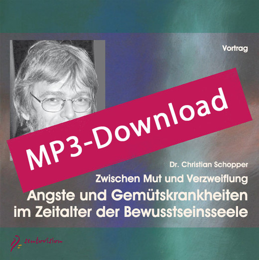 Ängste und Gemütskrankheiten im Zeitalter der Bewusstseinsseele, Audio-MP3-Download