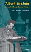 Albert Einstein, 'Jene glücklichen Berner Jahre'