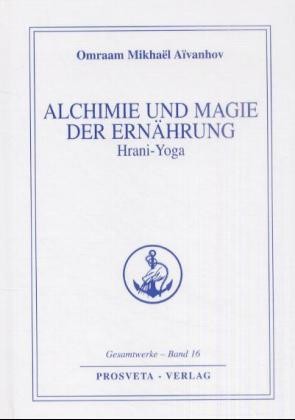 Alchimie und Magie der Ernährung