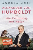 Alexander von Humboldt und die Erfindung der Natur