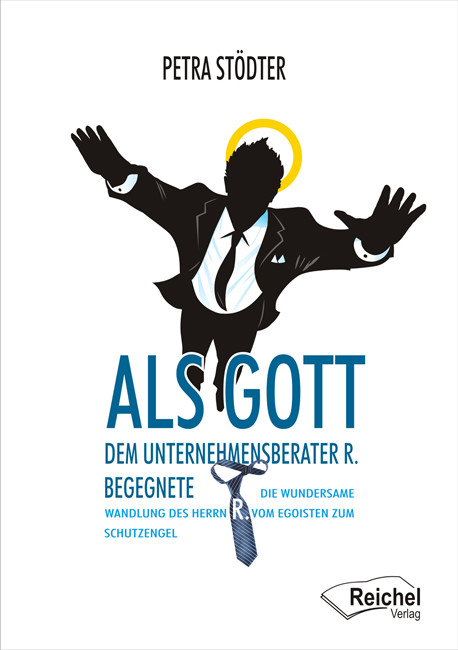 Als Gott dem Unternehmensberater R. begegnete