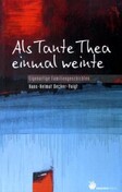 Als Tante Thea einmal weinte