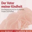ALT / Der Vater meiner Kindheit - Meditations-CD wird ersetzt durch Kläre die innere Beziehung