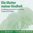 ALT / Die Mutter meiner Kindheit - Meditations-CD - wird ersetzt durch Kläre die innere Beziehung