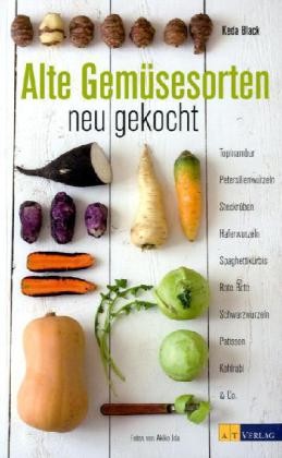 Alte Gemüsesorten - neu gekocht