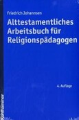 Alttestamentliches Arbeitsbuch für Religionspädagogen