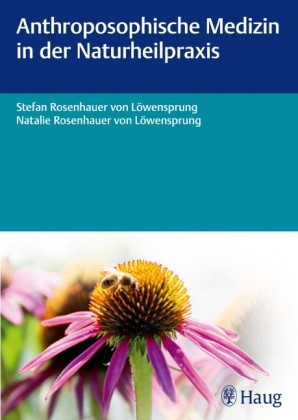 Anthroposophische Medizin in der Naturheilpraxis