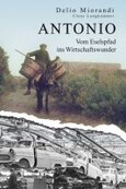Antonio - Vom Eselspfad ins Wirtschaftswunder