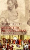 Aristoteles: Die Hauptwerke