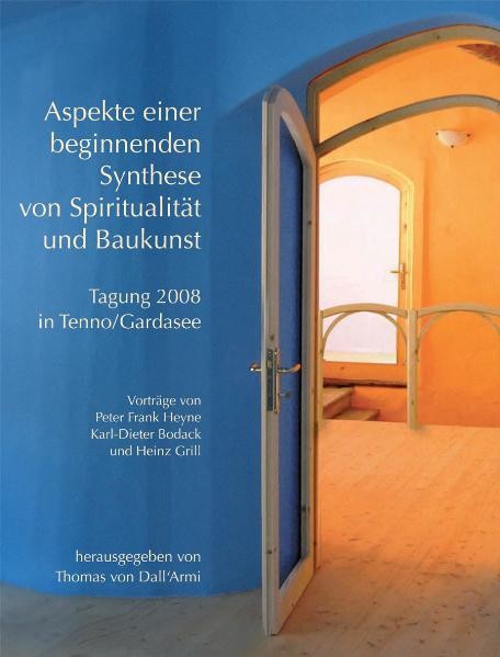 Aspekte einer beginnenden Synthese von Spiritualität und Baukunst