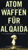 Atomwaffen für Al Qaida