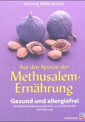 Auf den Spuren der Methusalem-Ernährung