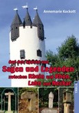 Auf den Spuren von Sagen und Legenden zwischen Rhein und Rhön, Lahn und Neckar