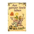 Aus ganzer Seele leben