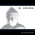 B. Ashra - Om Meditation Audio-CD