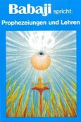 ROT//Babaji spricht, Prophezeiungen und Lehren