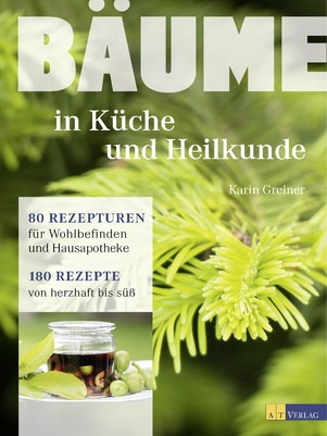 Bäume - in Küche und Heilkunde