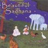 Beautiful Sadhana Audio CD