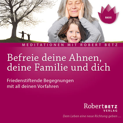 Befreie deine Ahnen, deine Familie und dich