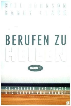 Berufen zu heilen Band I