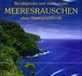 Beruhigendes und wohltuendes Meeresrauschen, 1 Audio-CD