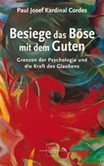 Besiege das Böse mit dem Guten