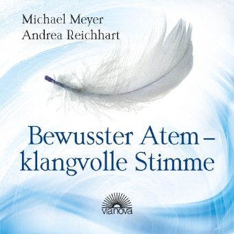 Bewusster Atem - klangvolle Stimme, 1 Audio-CD