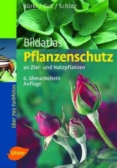 Bildatlas Pflanzenschutz an Zier- und Nutzpflanzen