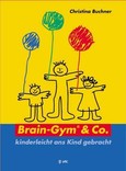 Brain-Gym & Co., kinderleicht ans Kind gebracht