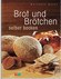 Brot und Brötchen selber backen