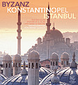 Byzanz - Konstantinopel - Istanbul