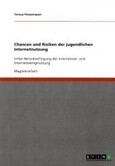 Chancen und Risiken der jugendlichen Internetnutzung