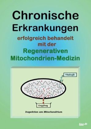 Chronische Erkrankungen erfolgreich behandelt mit der Regenerativen Mitochondrien-Medizin