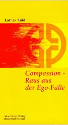 Compassion, Raus aus der Ego-Falle